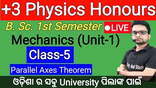 🔴LiveClass5Mechanics Parallel Axes Theorem3 1st Semester PhysicsHonOdishaBScphysics [upl. by Enoch]