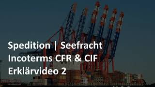 Incoterms 2020  CFR amp CIF  Erklärvideo 2  Seefracht  Prüfungswissen Spedition amp Logistik [upl. by Hi]