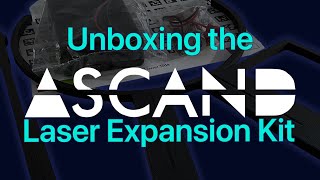 ASCAND Laser Expansion Kit Unboxing Unlock Precision 3D Scanning [upl. by Rickart]