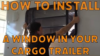 Cargo Trailer Window Installation How To [upl. by Lenee]