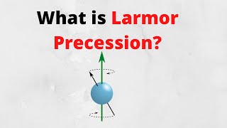 Electron in a Uniform Magnetic Field Larmor precession [upl. by Crandell]