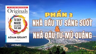 Sách nói PHẦN 2  TƯ DUY NGƯỢC  DỊCH CHUYỂN THẾ GIỚI  Adam Grant  KSNS1 [upl. by Anial]