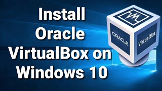 How to Install VirtualBox on Windows 10  VirtualBox Installation [upl. by Caundra]