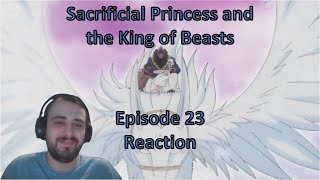 Sacrificial Princess and the King of Beasts Episode 23 Reaction [upl. by Edward]