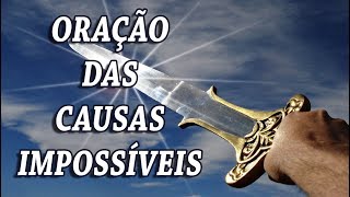 ORAÇÃO DAS CAUSAS IMPOSSÍVEIS [upl. by Marras885]