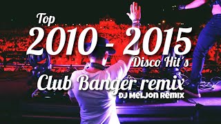 BEST OF 2010  2015 NONSTOP HITS  CLUB BANGER  EDM  BIGROOM  BOUNCE  DJ MELJON 2023 REMIX [upl. by Asiulairam924]