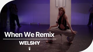 Tank  When We Remix  WELSHY Choreography [upl. by Edik966]