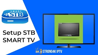 Easily Set Up Strong 4K IPTV on STB Emu for Smart TV  StepbyStep Guide [upl. by Wulfe]