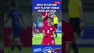 REVA OCTAVIANI BEST PLAYER TIMNAS PUTRI AFF 2024 [upl. by Boothman241]