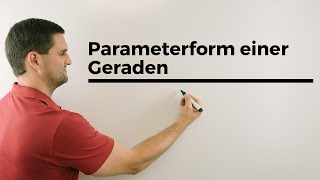 Parameterform einer Geraden Ortsvektor Richtungsvektor Vektorgeometrie  Mathe by Daniel Jung [upl. by Corabelle]