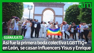 Así fue la primera boda colectiva LGBT en León se casan los influencers Yisus y Enrique [upl. by Adnanref921]