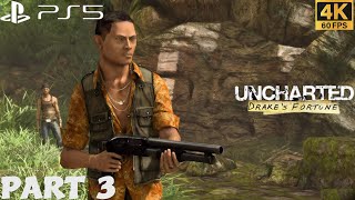 UNCHARTED DRAKES FORTUNE PS5 WALKTHROUGH GAMEPLAY PART 3  EDDY RAJA  No Commentary [upl. by Alcus133]