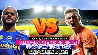 PERSIB OFFICIAL TRAINING DI GBLA JELANG LAWAN BORNEO FC  DAVID DA SILVA IS BACK [upl. by Leblanc47]