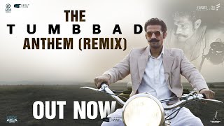 The Tumbbad Anthem Remix  Ajay  Atul  Sohum Shah  In Cinemas Now [upl. by My993]