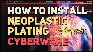 How to Install Neoplastic Plating Cyberpunk 2077 Cyberware [upl. by Norb]