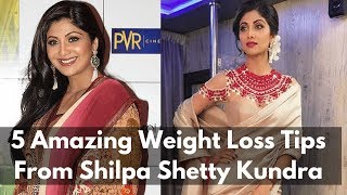 5 Amazing Weight Loss Tips From Shilpa Shetty Kundra [upl. by Ardnat]