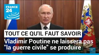 Vladimir Poutine ne laissera pas quotla guerre civilequot se produire  ce quil faut savoir • FRANCE 24 [upl. by Rorie]