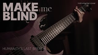 Humanitys Last Breath —  12  Make Me Blind FULL INSTRUMENTAL COVER [upl. by Nana]