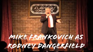 Mike Frankovich As Rodney Dangerfield  Flappers Comedy Club  Dead Comedians Night  10302018 [upl. by Ydaf]