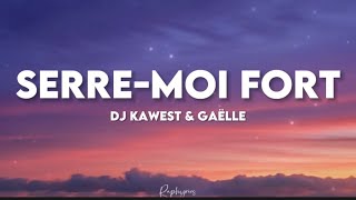 Dj Kawest ft Gaëlle  Serremoi fort paroles tiktok  serremoi fort contre toi mon coeur [upl. by Boelter]