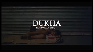 Kritiko  DUKHA feat Zync Official Lyrics Video [upl. by Heddi]