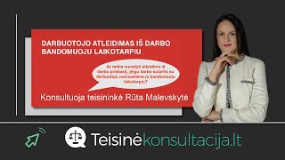 Atleidimas iš darbo bandomuoju laikotarpiu  ar reikia nurodyti priežastį Teisinėkonsultacijalt [upl. by Amby]