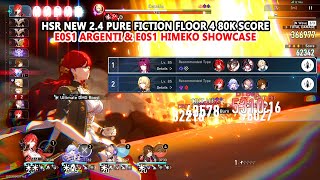 HSR New 24 Pure Fiction Floor 4 80k Score  E0S1 Argenti amp E0S1 Himeko Showcase [upl. by Hilarius]