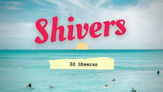 Shivers  Ed Sheeran 30 MINUTE LOOP [upl. by Nytsrik]