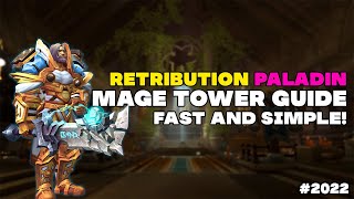 The Retribution Paladin Mage Tower Guide  Fast and Simple [upl. by Rem]