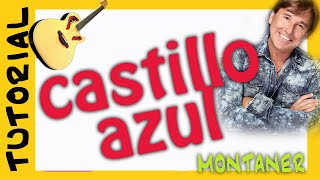 CASTILLO AZUL  Montaner en Guitarra │ TUTORIAL [upl. by Anaehr]