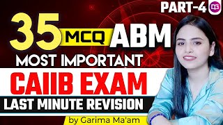 35 Most Important MCQ for ABM Last Minute Revision for CAIIB Exam Part4  Garima Maam [upl. by Wolff]