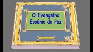 O Evangelho Essênio da Paz  Parte 04 de 05 [upl. by Lertram81]