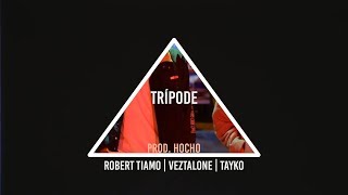 Trípode Δ Robert Tiamo  Veztalone  Tayko Prod Hocho VIDEO [upl. by Dierdre]