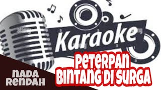 KARAOKE BINTANG DI SURGA PETERPAN NADA RENDAH  KARAOKE HD [upl. by Lienahs]