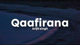 Qaafirana Lyrics  Arijit Singh Nikita G  Kedarnath  Sushant S Rajput [upl. by Valentijn]