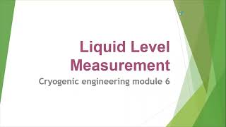 Cryogenic Liquid level measurement instruments in Malayalam  Cryogenic engineering  Module 6 KTU [upl. by Lentha]