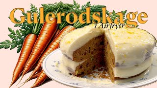 🍰 Gulerodskage i Airfryer  Nem amp Hurtig Opskrift 🥕✨ [upl. by Grimbald]