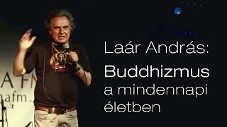 Laár András Buddhizmus a mindennapi életben [upl. by Benoite532]