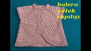 bolero yelek modeli yapılışı bebek yeleği modeli [upl. by Anuaek176]