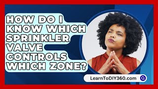 How Do I Know Which Sprinkler Valve Controls Which Zone  LearnToDIY360com [upl. by Hestia477]