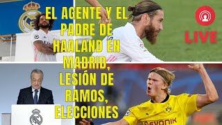 💥El padre y el agente de Haaland en Madrid la lesión de Sergio Ramos y convocadas las elecciones [upl. by Hercules]