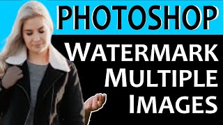 How to Watermark Multiple Images in Photoshop Tutorial [upl. by Sabine105]