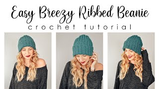 Easy Breezy Ribbed Beanie  Beginner Crochet Beanie Tutorial [upl. by Nosloc]