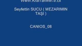 Seyfettin SUCU  MEZARIMIN TAÅžI  WwWKralTahmintrcx [upl. by Kciwdahc]