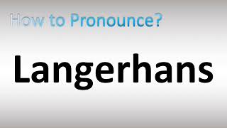 How to Pronounce Langerhans [upl. by Negaem]