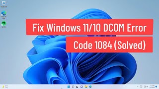 Fix Windows 1110 DCOM Error Code 1084 [upl. by Falkner150]