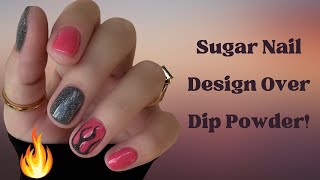 DIP POWDER NAILS  SUGARED FLAME NAIL DESIGN  SHORT NAILS [upl. by Morita104]