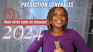 2024 PRÉDICTION GÉNÉRALES POUR VOTRE SIGNE ASTROLOGIQUE [upl. by Kyre]