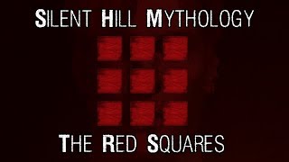 The Red Squares  Silent Hill Mythology [upl. by Eskill]