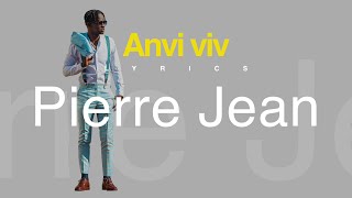 Pierre Jean  Anvi Viv Lyrics Video [upl. by Suilienroc]